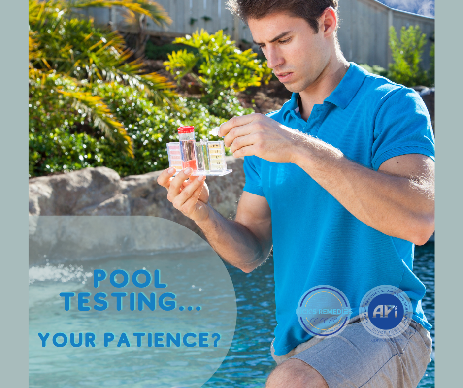 Rick's Remedies:  Pool testing...your patience?  